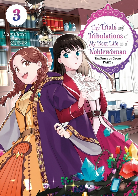 Trials and Tribulations of My Next Life as a Noblewoman: Volume 3 Part 1 -  Kamihara