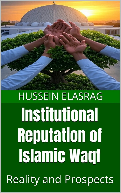 Institutional Reputation of Islamic Waqf -  Hussein Elasrag