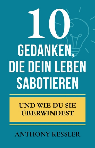 10 Gedanken, Die Dein Leben Sabotieren