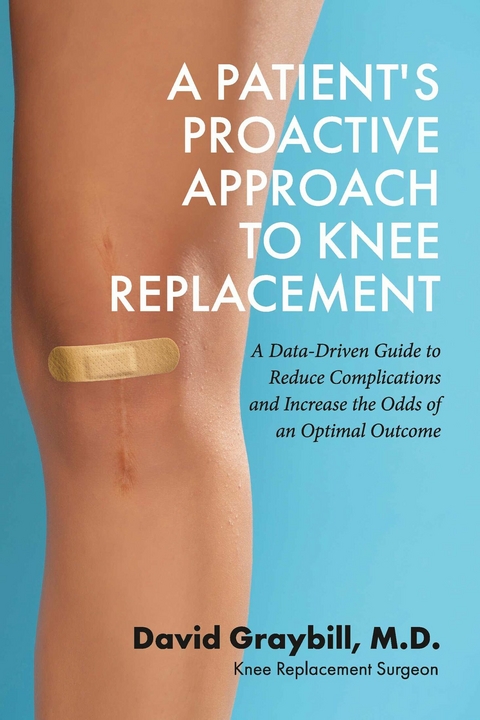 Patient's Proactive Approach to Knee Replacement -  David Graybill M.D.