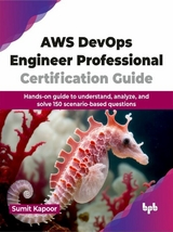 AWS DevOps Engineer Professional Certification Guide - Sumit Kapoor