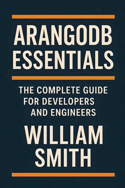 ArangoDB Essentials -  William Smith