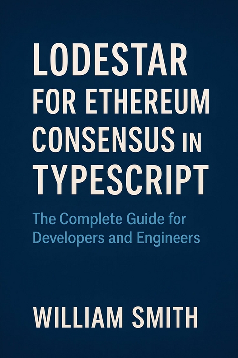 Lodestar for Ethereum Consensus in TypeScript -  William Smith