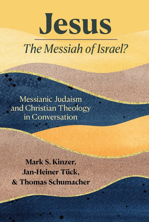 Jesus &mdash; the Messiah of Israel? - ﻿ Thomas Schumacher, Mark S. Kinzer﻿, Jan-Heiner T&uuml;ck﻿