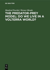 The Predator-Prey Model: Do We Live in a Volterra World? - Manfred Peschel, Werner Mende