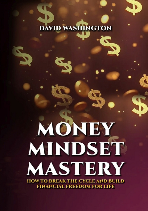 Money Mindset Mastery -  David Washington