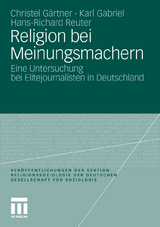 Religion bei Meinungsmachern - Christel G&auml;rtner, Karl Gabriel, Hans-Richard Reuter