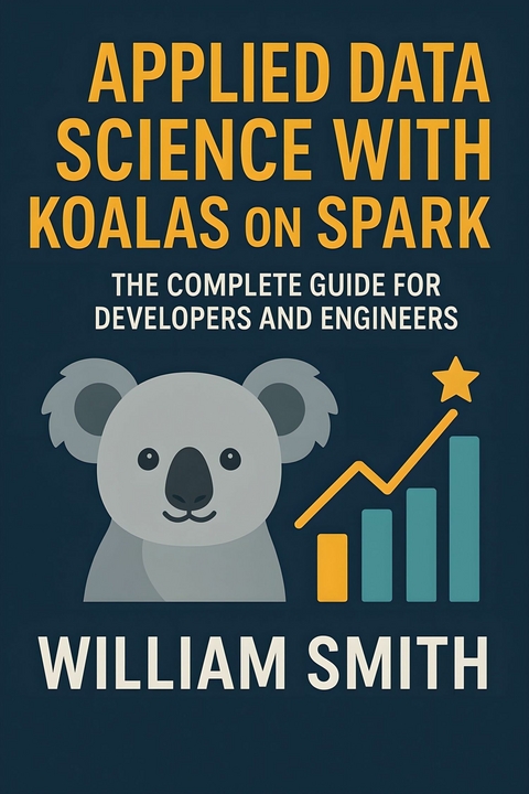Applied Data Science with Koalas on Spark -  William Smith