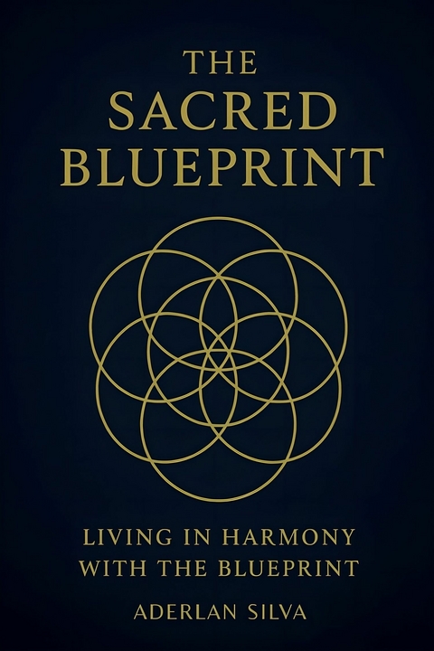 The Sacred Blueprint -  Aderlan Silva