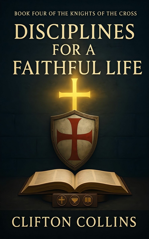 Disciplines for a Faithful Life - Clifton Collins