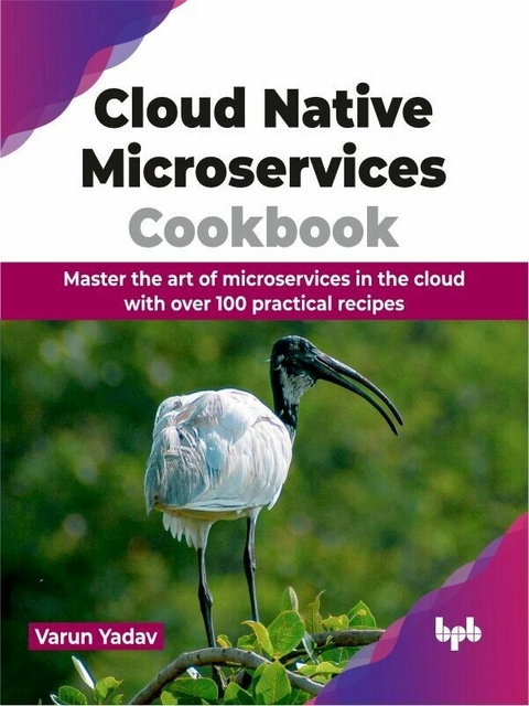 Cloud Native Microservices Cookbook - Varun Yadav