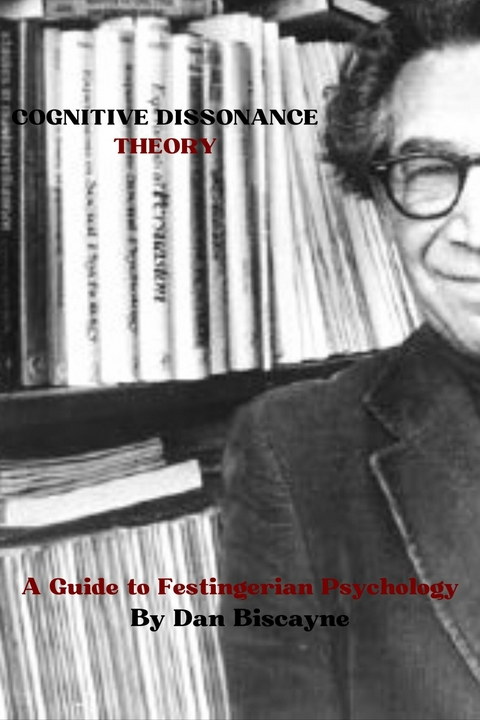 Cognitive Dissonance Theory -  Dan Biscayne