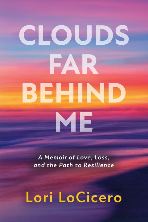 Clouds Far Behind Me -  Lori LoCicero