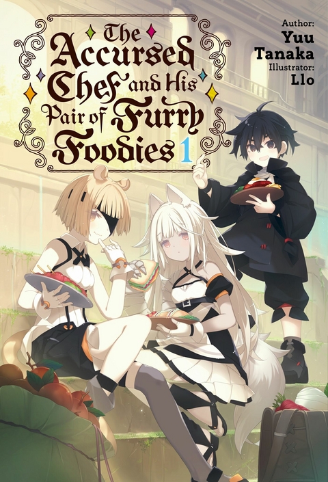 Accursed Chef and His Pair of Furry Foodies: Volume 1 -  Yuu Tanaka