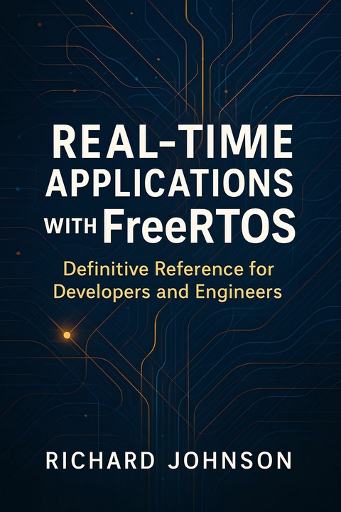Real-Time Applications with FreeRTOS -  Richard Johnson