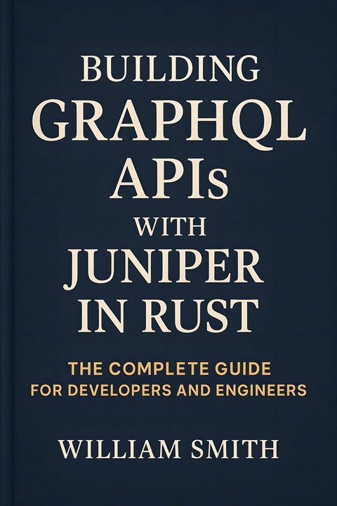 Building GraphQL APIs with Juniper in Rust -  William Smith