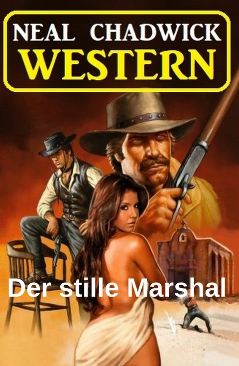 Der stille Marshal: Western -  Neal Chadwick