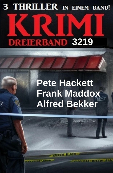 Krimi Dreierband 3219 -  Alfred Bekker,  Pete Hackett,  Frank Maddox