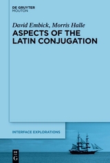 Aspects of the Latin Conjugation - David Embick, Morris Halle