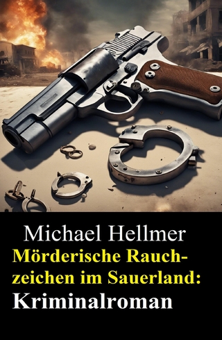 Mörderische Rauchzeichen im Sauerland: Kriminalroman