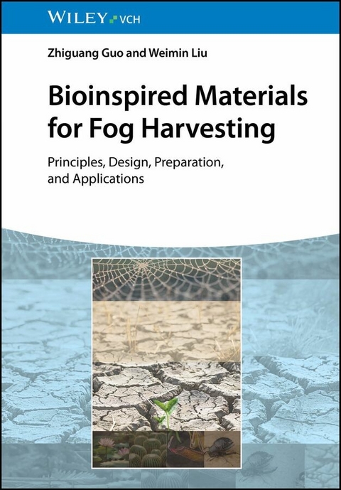Bioinspired Materials for Fog Harvesting - Zhiguang Guo, Weimin Liu