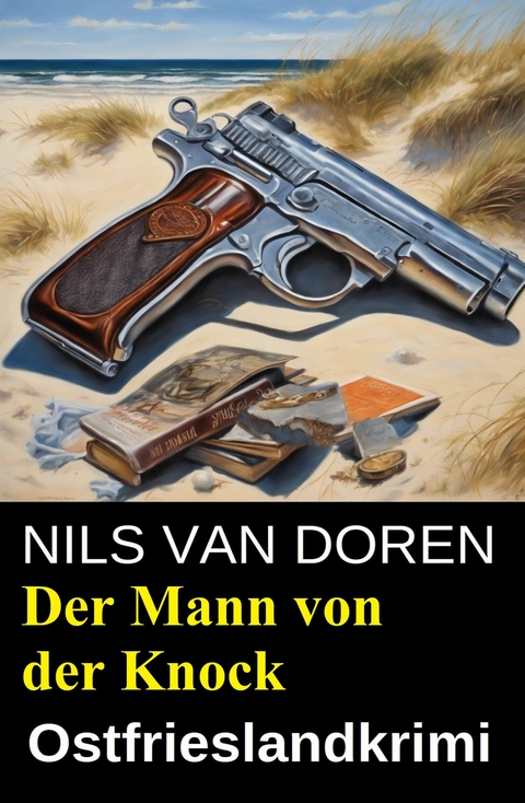 Der Mann von der Knock: Ostfrieslandkrimi -  Nils van Doren
