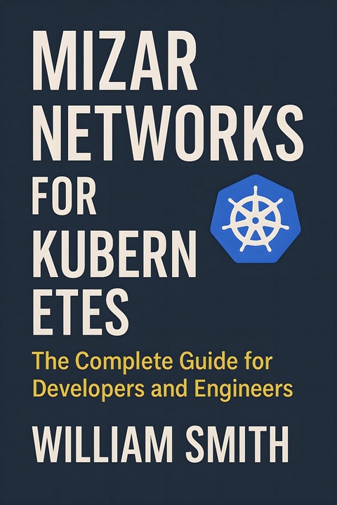 Mizar Networks for Kubernetes -  William Smith