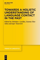 Towards a Holistic Understanding of Language Contact in the Past - 