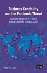Business Continuity and the Pandemic Threat - Robert A. Clark