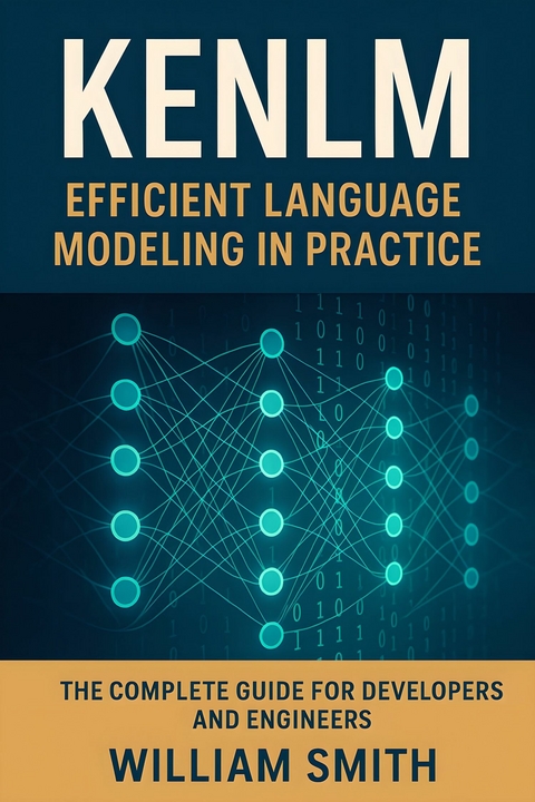 KenLM: Efficient Language Modeling in Practice -  William Smith