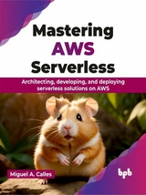 Mastering AWS Serverless - Miguel A. Calles