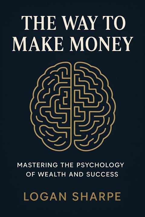The Way to Make Money -  Logan Sharpe,  Velvet Meridian Editions