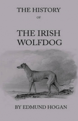 The History Of The Irish Wolfdog - Edmund Hogan