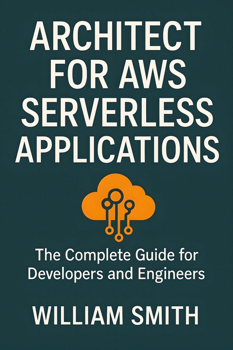 Architect for AWS Serverless Applications -  William Smith