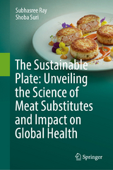 The Sustainable Plate: Unveiling the Science of Meat Substitutes and Impact on Global Health - Subhasree Ray, Shoba Suri