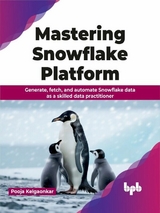 Mastering Snowflake Platform - Pooja Kelgaonkar
