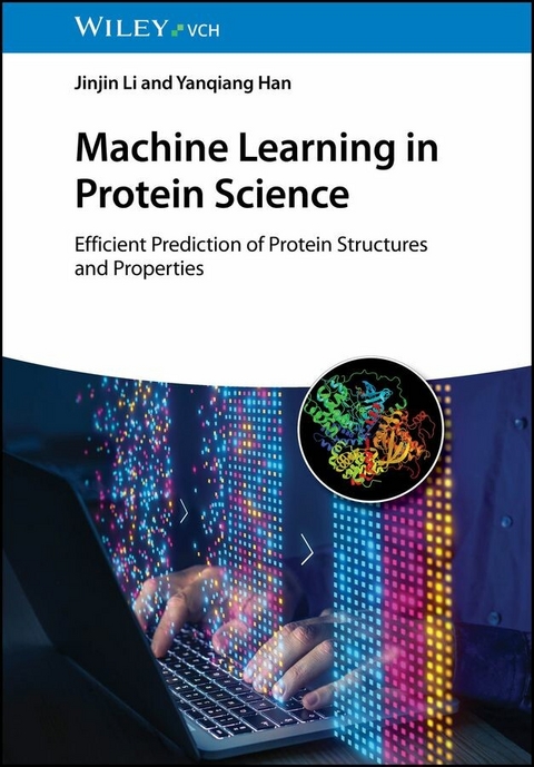Machine Learning in Protein Science - Jinjin Li, Yanqiang Han