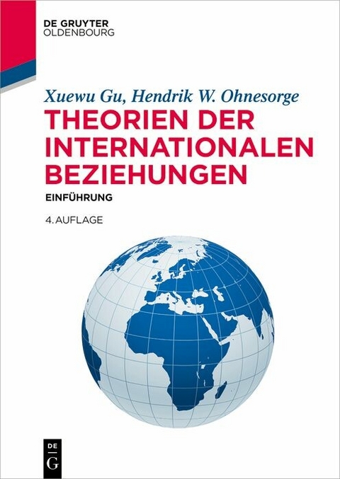 Theorien der Internationalen Beziehungen - Xuewu Gu, Hendrik W. Ohnesorge