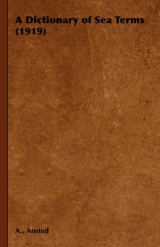 A Dictionary of Sea Terms (1919) - A. Ansted