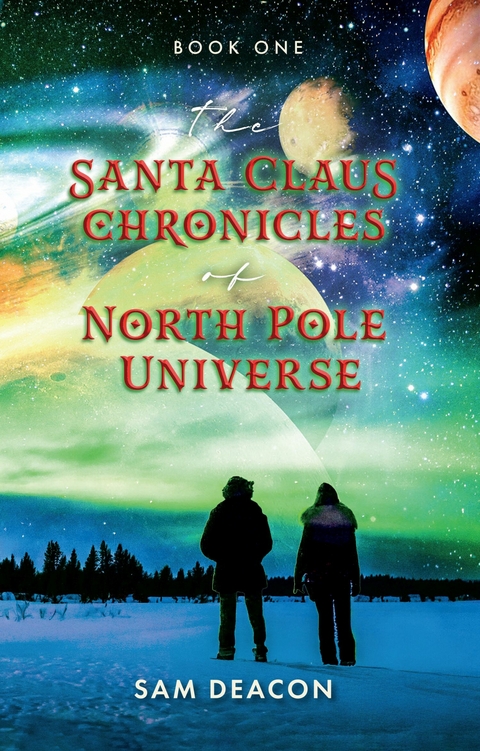Santa Claus Chronicles of North Pole Universe -  Sam Deacon