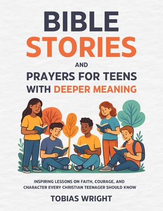 Bible Stories and Prayers for Teens With Deeper Meaning