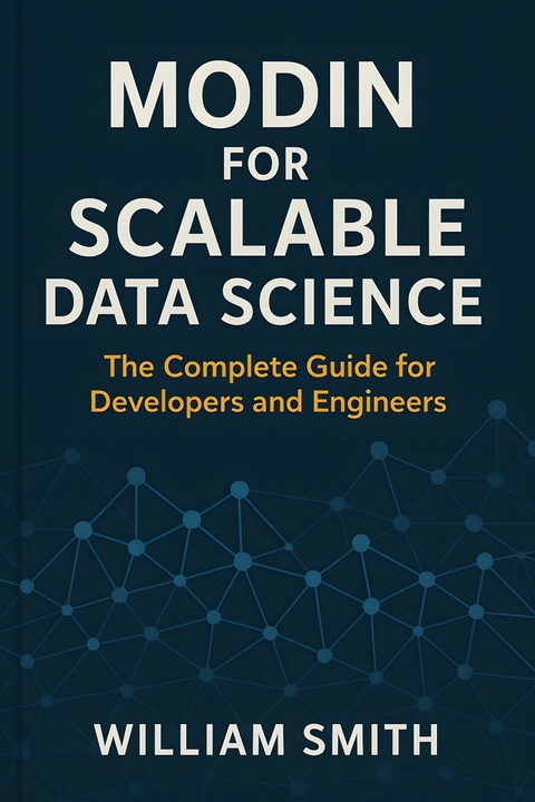 Modin for Scalable Data Science -  William Smith