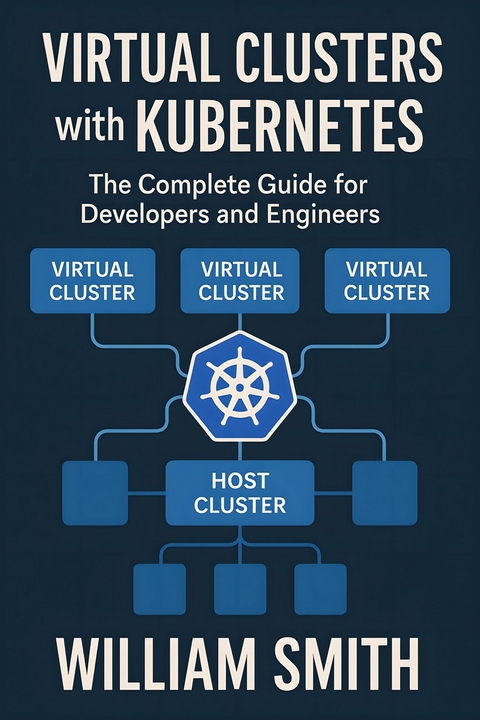 Virtual Clusters with Kubernetes -  William Smith