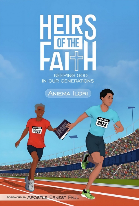 Heirs of the Faith -  Aniema Ilori