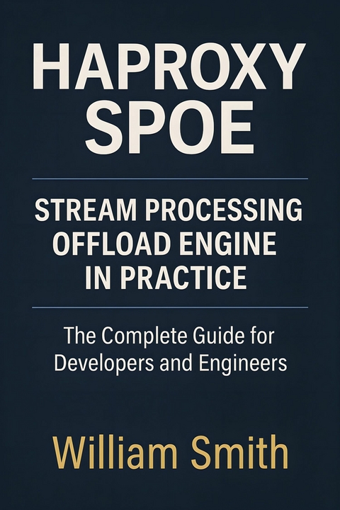 Haproxy SPOE: Stream Processing Offload Engine in Practice -  William Smith