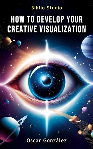 How to Develop Your Creative Visualization
