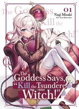 Goddess Says, &quote;Kill the Tsundere Witch!&quote; Volume 1 -  Nagi Misaki