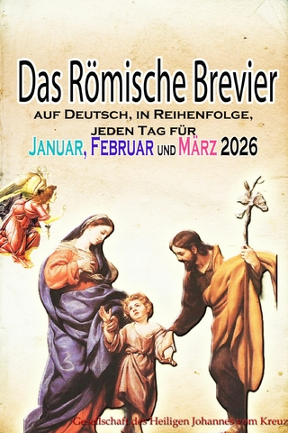 Das Römische Brevier: auf Deutsch, in Reihenfolge, jeden Tag für Januar, Februar, März 2026