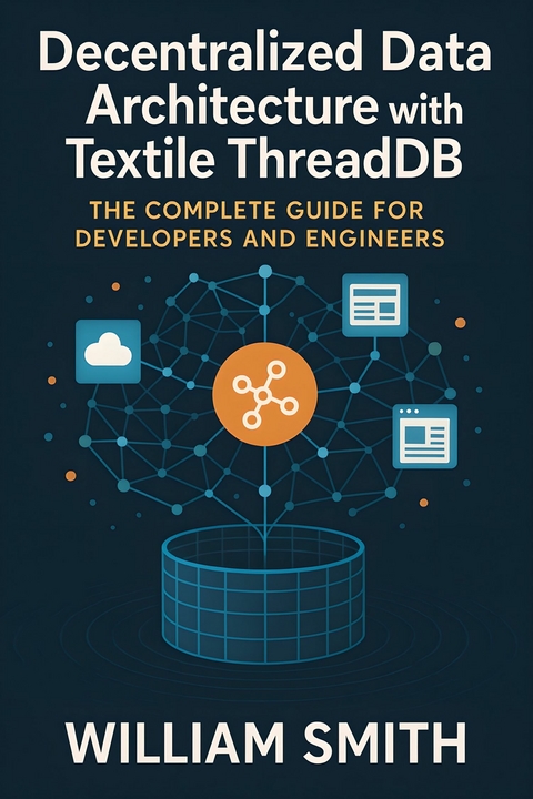Decentralized Data Architecture with Textile ThreadDB -  William Smith