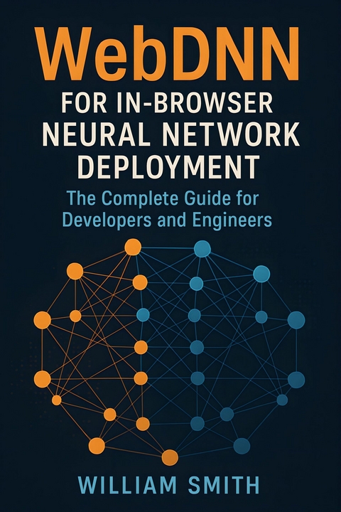 WebDNN for In-Browser Neural Network Deployment -  William Smith
